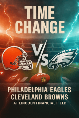 TIME UPDATE: Philadelphia Eagles vs. Cleveland Browns: 2025 Preseason Showdown at the Linc