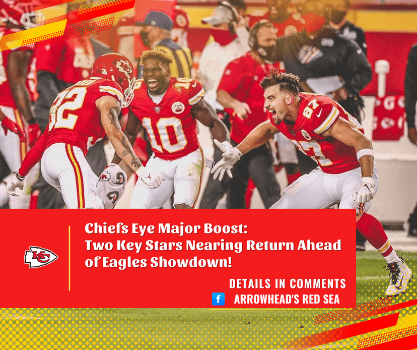 Chiefs Eye Major Boost: Two Key Stars Nearing Return Ahead of Eagles Showdown!