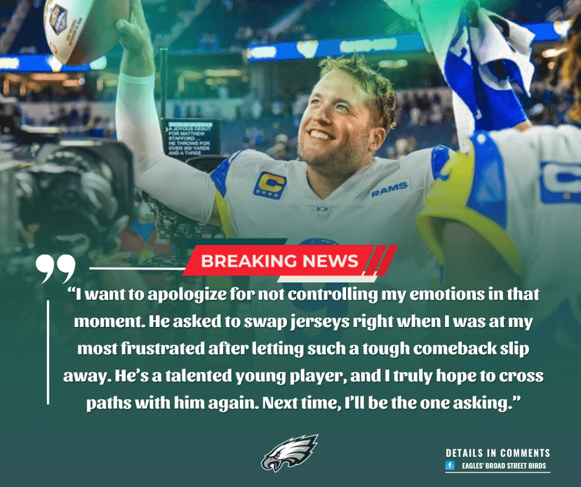 Rams QB Matthew Stafford Issues Apology After Refusing Eagles Rookie’s Jersey Swap in Viral Postgame Moment