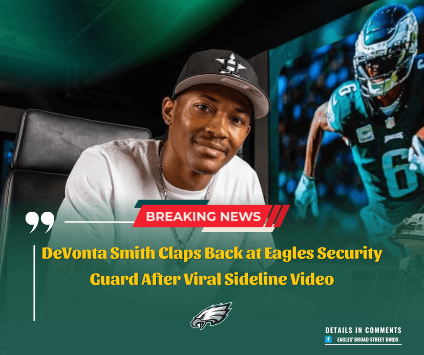 DeVonta Smith Claps Back at Eagles Security Guard After Viral Sideline Video