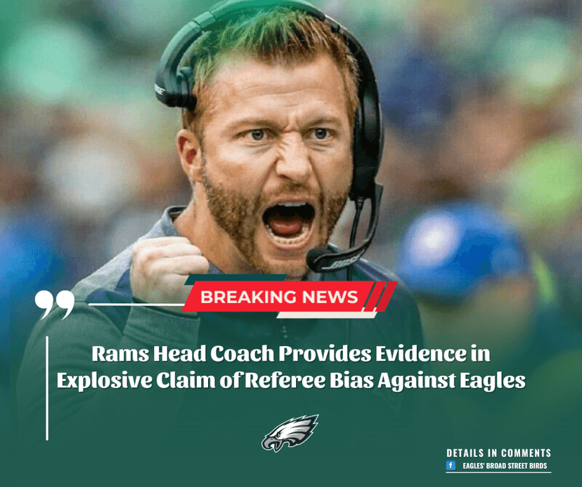 Rams Head Coach Provides Evidence in Explosive Claim of Referee Bias Against Eagles