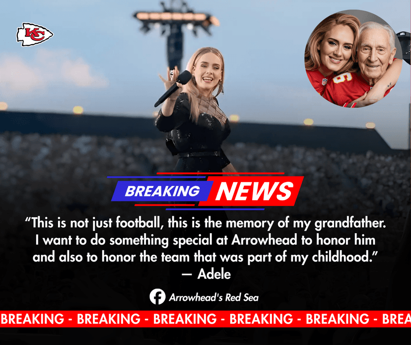 ADELE SNUBS SUPER BOWL HALFTIME, CHOOSES ARROWHEAD STADIUM FOR HEARTFELT CHIEFS TRIBUTE