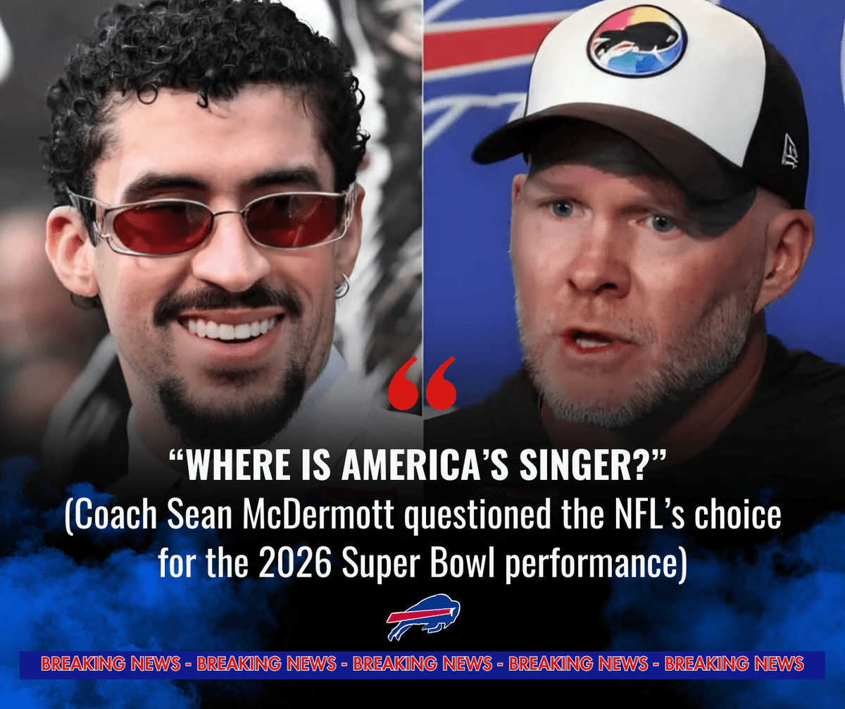 BILLS COACH ATTACKS BAD BUNNY: "WHERE IS AMERICA'S SINGER?" - EXPLOSIVE CULTURE CLASH HITS SUPER BOWL 2026