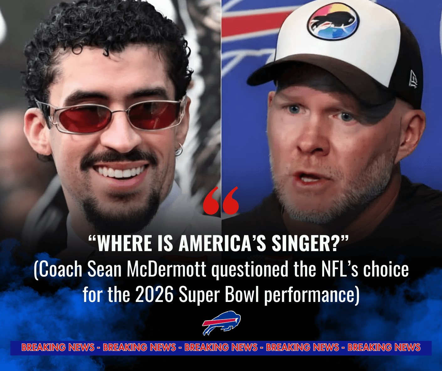 BILLS COACH ATTACKS BAD BUNNY: "WHERE IS AMERICA'S SINGER?" - EXPLOSIVE CULTURE CLASH HITS SUPER BOWL 2026
