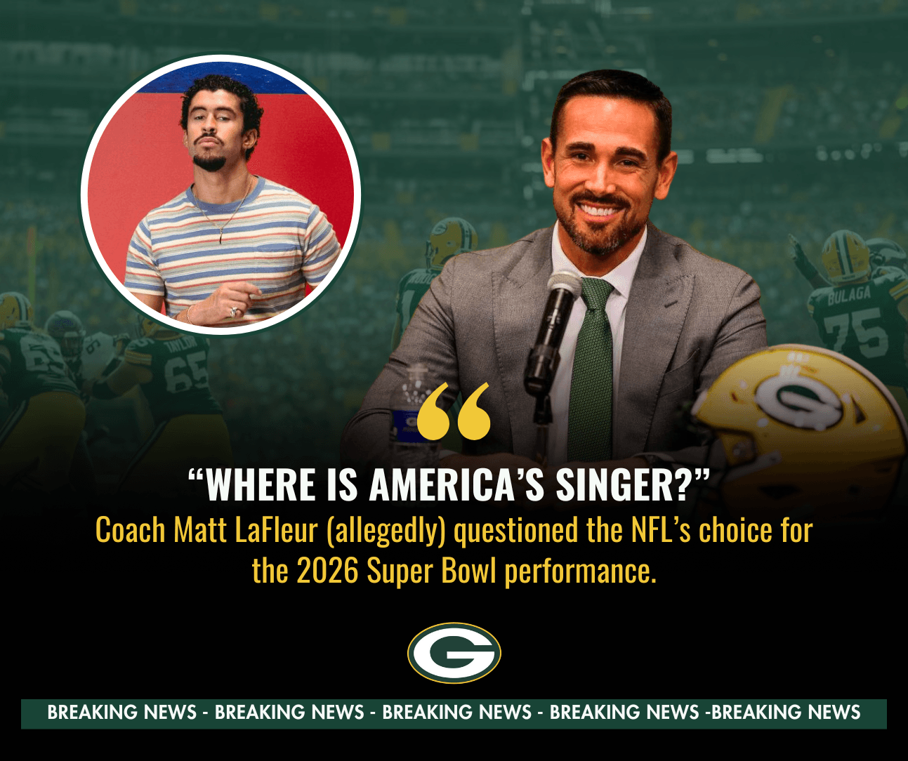 PACKERS COACH MATT LAFLEUR ATTACKS BAD BUNNY: "WHERE IS AMERICA'S SINGER?" - SUPER BOWL 2026 CONTROVERSY HITS GREEN BAY