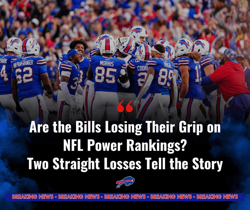 Are the Bills Losing Their Grip on NFL Power Rankings? Two Straight Losses Tell the Story