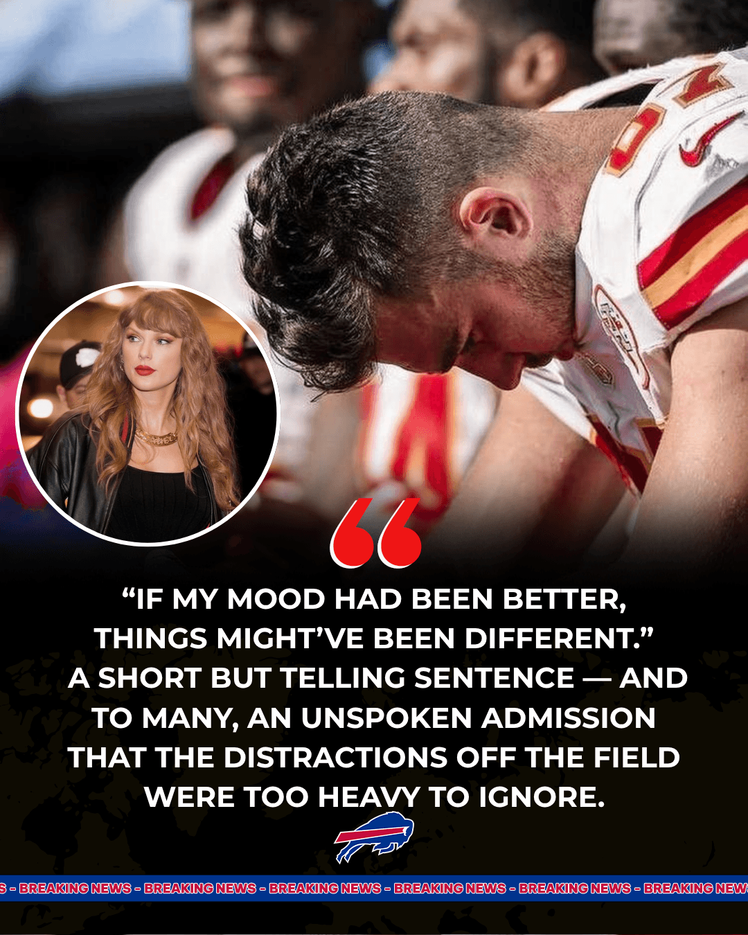 Chiefs Fans Blame Taylor Swift’s “VIP Demands” Drama for Travis Kelce’s Poor Game in Loss to the Bills