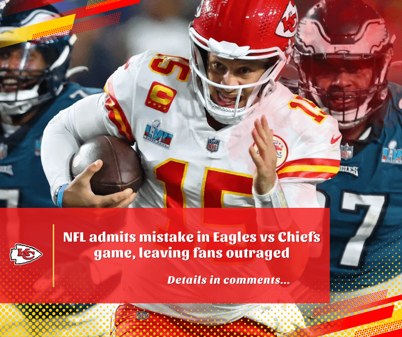 NFL admits officiating mistake in Eagles vs Chiefs game fans outraged