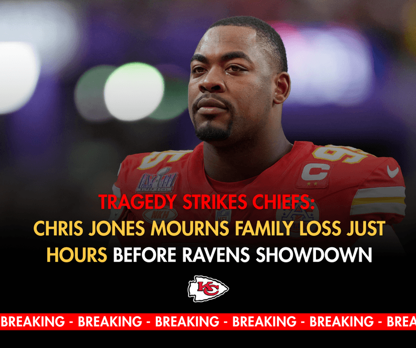 Tragedy Strikes Chiefs: Chris Jones Mourns Family Loss Just Hours Before Ravens Showdown