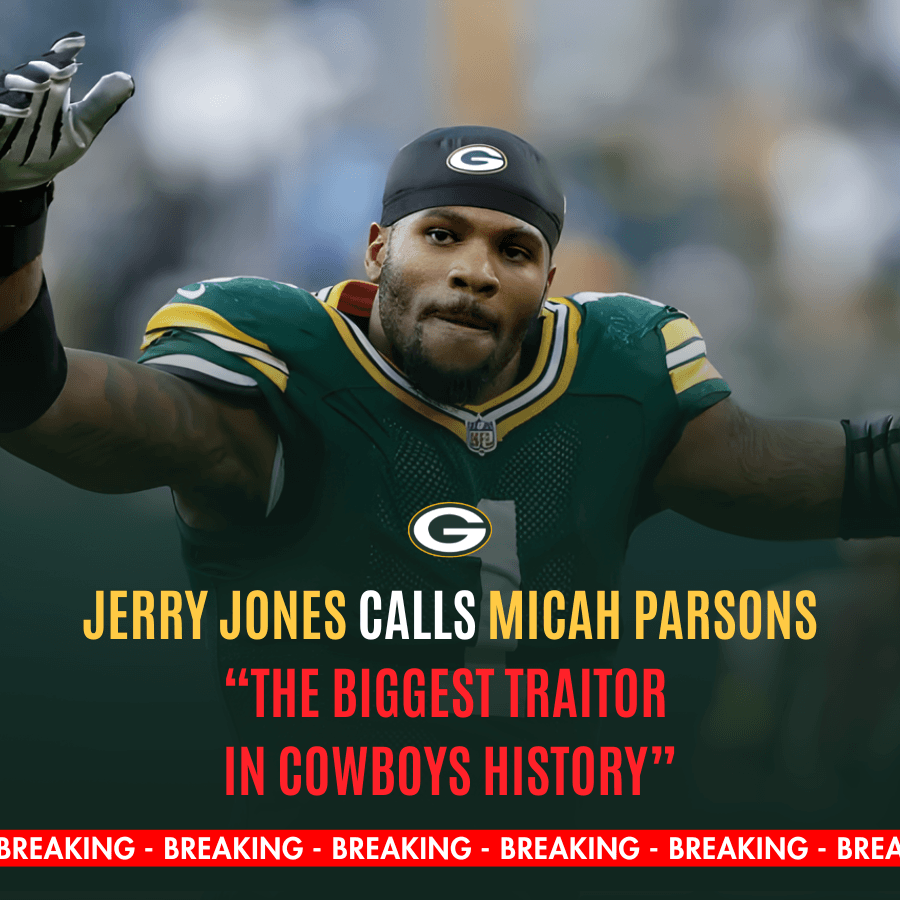 BREAKING NEWS: Jerry Jones calls Micah Parsons - Green Bay Packers a traitor