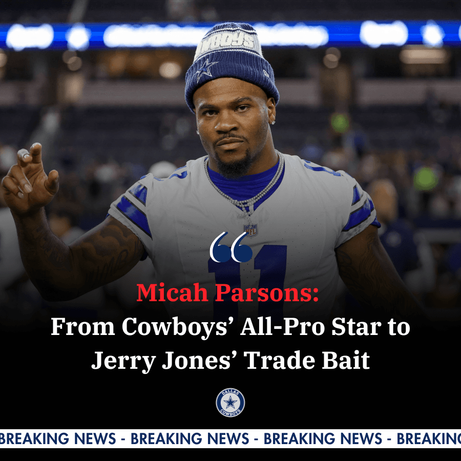 Micah Parsons: From Cowboys’ All-Pro Star to Jerry Jones’ Trade Bait