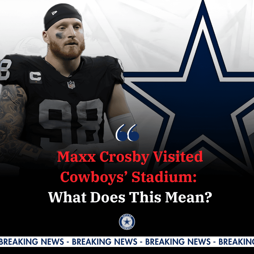 Maxx Crosby Visited Cowboys’ Stadium: What Does This Mean?