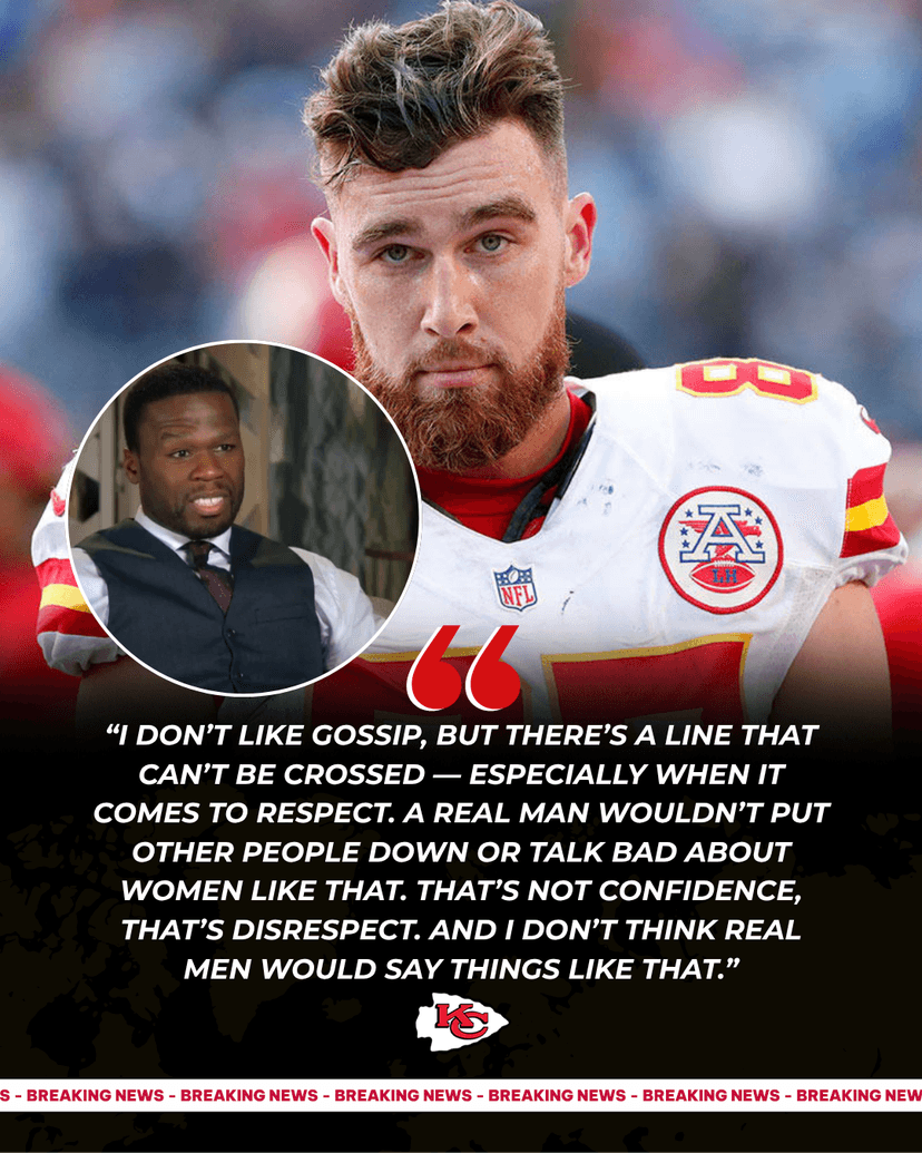 BREAKING NEWS: Travis Kelce hits back at 50 Cent’s comment: “A real man doesn’t talk the way he did.”